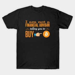 Bitcoin Financial Advisor T-Shirt